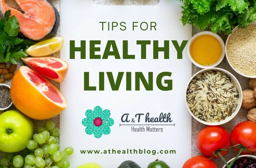 healthy living - athealthblog.com