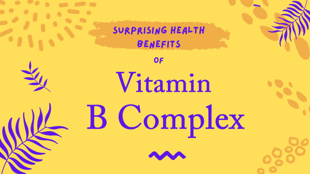 Vitamin B Complex is Good for